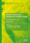Image for Business and policy solutions to climate change: from mitigation to adaptation