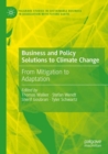 Image for Business and policy solutions to climate change  : from mitigation to adaptation