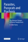 Image for Parasites, Pussycats and Psychosis: The Unknown Dangers of Human Toxoplasmosis
