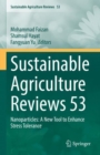 Image for Sustainable Agriculture Reviews 53: Nanoparticles: A New Tool to Enhance Stress Tolerance : 53