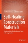 Image for Self-Healing Construction Materials : Fundamentals, Monitoring and Large Scale Applications