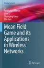 Image for Mean Field Game and its Applications in Wireless Networks