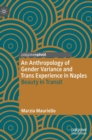 Image for An anthropology of gender variance and trans experience in Naples  : beauty in transit