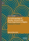 Image for An Anthropology of Gender Variance and Trans Experience in Naples: Beauty in Transit