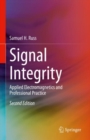 Image for Signal Integrity: Applied Electromagnetics and Professional Practice