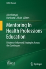 Image for Mentoring in health professions education  : evidence-informed strategies across the continuum