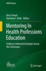 Image for Mentoring In Health Professions Education: Evidence-Informed Strategies Across the Continuum