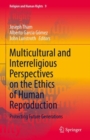 Image for Multicultural and Interreligious Perspectives on the Ethics of Human Reproduction