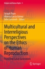 Image for Multicultural and Interreligious Perspectives on the Ethics of Human Reproduction