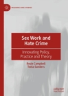 Image for Sex Work and Hate Crime: Innovating Policy, Practice and Theory