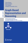 Image for Graph-Based Representation and Reasoning: 26th International Conference on Conceptual Structures, ICCS 2021, Virtual Event, September 20-22, 2021, Proceedings : 12879