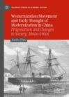 Image for Westernization movement and early thought of modernization in China: pragmatism and changes in society, 1860s-1900s