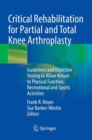 Image for Critical Rehabilitation for Partial and Total Knee Arthroplasty