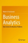 Image for Business analytics  : data science for business problems