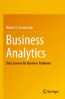 Image for Business analytics  : data science for business problems