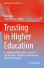 Image for Trusting in higher education  : a multifaceted discussion of trust in and for higher education in Norway and the United Kingdom