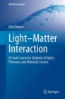 Image for Light-Matter Interaction: A Crash Course for Students of Optics, Photonics and Materials Science