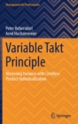 Image for Variable takt principle  : mastering variance with limitless product individualization