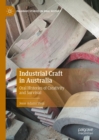 Image for Industrial Craft in Australia: Oral Histories of Creativity and Survival