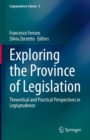 Image for Exploring the Province of Legislation: Theoretical and Practical Perspectives in Legisprudence