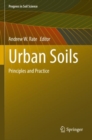 Image for Urban soils  : principles and practice