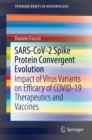 Image for SARS-CoV-2 Spike Protein Convergent Evolution: Impact of Virus Variants on Efficacy of COVID-19 Therapeutics and Vaccines