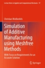Image for Simulation of Additive Manufacturing using Meshfree Methods : With Focus on Requirements for an Accurate Solution