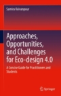 Image for Approaches, opportunities, and challenges for eco-design 4.0  : a concise guide for practitioners and students