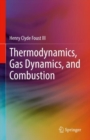 Image for Thermodynamics, Gas Dynamics, and Combustion