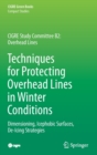 Image for Techniques for protecting overhead lines in winter conditions  : dimensioning, icephobic surfaces, de-icing strategies.
