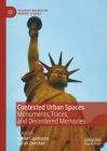 Image for Contested urban spaces: monuments, traces, and decentered memories