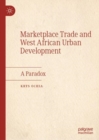 Image for Marketplace Trade and West African Urban Development: A Paradox
