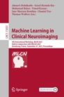 Image for Machine Learning in Clinical Neuroimaging: 4th International Workshop, MLCN 2021, Held in Conjunction With MICCAI 2021, Strasbourg, France, September 27, 2021, Proceedings