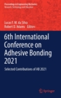 Image for 6th International Conference on Adhesive Bonding 2021 : Selected Contributions of AB 2021