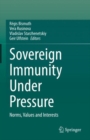 Image for Sovereign Immunity Under Pressure: Norms, Values and Interests