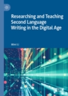 Image for Researching and teaching second language writing in the digital age