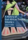 Image for A history of East African theatreVolume 2,: Central East Africa
