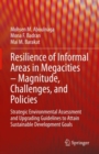 Image for Resilience of Informal Areas in Megacities – Magnitude, Challenges, and Policies : Strategic Environmental Assessment and Upgrading Guidelines to Attain Sustainable Development Goals