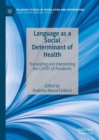 Image for Language as a Social Determinant of Health: Translating and Interpreting the COVID-19 Pandemic