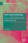 Image for Post-Covid schooling  : future alternatives to the global normal