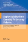Image for Deployable Machine Learning for Security Defense : Second International Workshop, MLHat 2021, Virtual Event, August 15, 2021, Proceedings