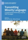 Image for Transmitting minority languages  : complementary reversing language shift strategies