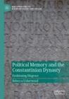 Image for Political Memory and the Constantinian Dynasty