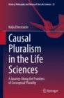 Image for Causal Pluralism in the Life Sciences: A Journey Along the Frontiers of Conceptual Plurality : 25