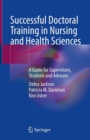 Image for Successful Doctoral Training in Nursing and Health Sciences: A Guide for Supervisors, Students and Advisors