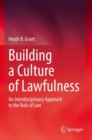 Image for Building a culture of lawfulness  : an interdisciplinary approach to the rule of law