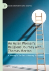 Image for An Asian Woman&#39;s Religious Journey with Thomas Merton