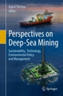 Image for Perspectives on deep-sea mining  : sustainability, technology, environmental policy and management