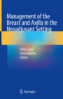 Image for Management of the Breast and Axilla in the Neoadjuvant Setting