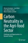 Image for Carbon Neutrality in the Agri-food Sector : Challenges and Opportunities in a Dynamic Setting